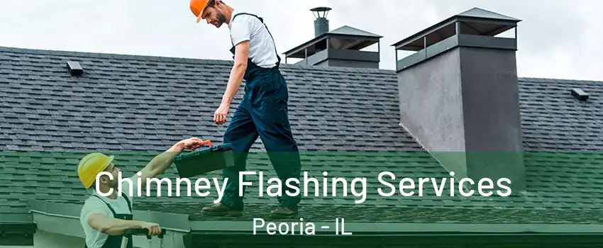  Chimney Flashing Services Peoria - IL
