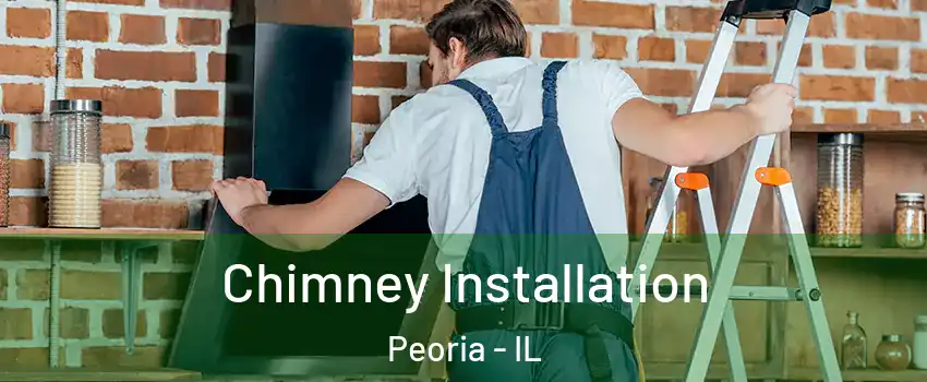  Chimney Installation Peoria - IL