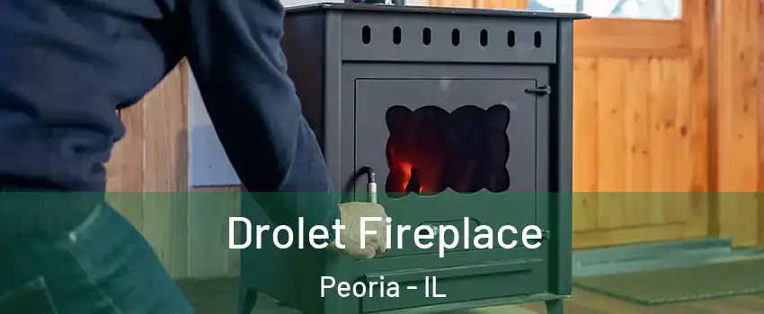  Drolet Fireplace Peoria - IL
