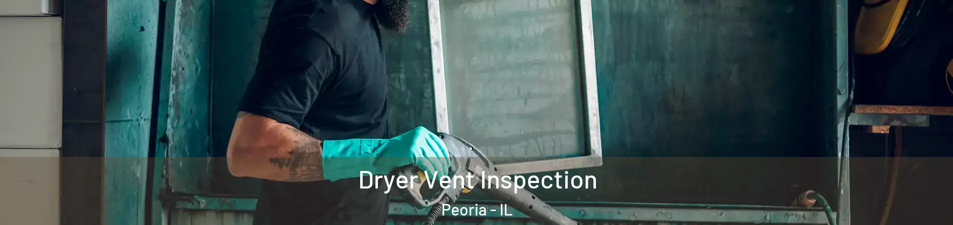  Dryer Vent Inspection Peoria - IL
