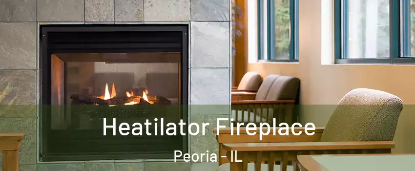  Heatilator Fireplace Peoria - IL