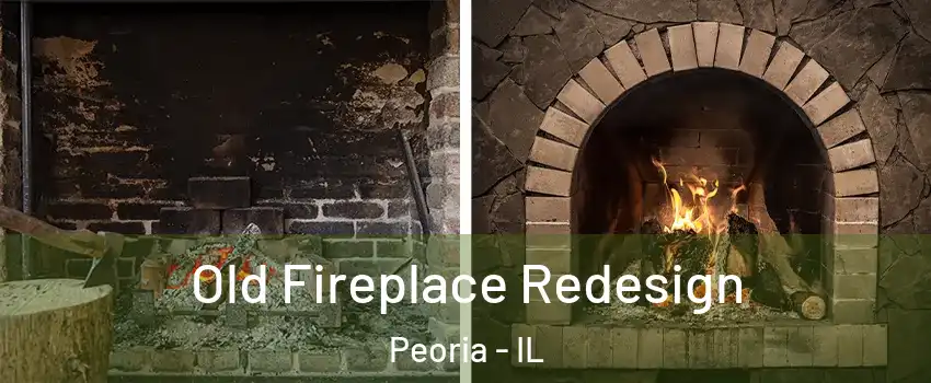  Old Fireplace Redesign Peoria - IL