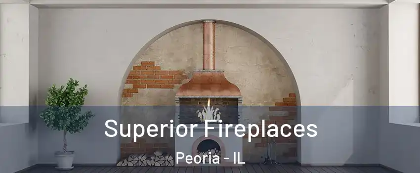  Superior Fireplaces Peoria - IL
