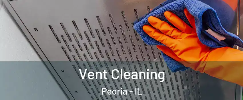  Vent Cleaning Peoria - IL
