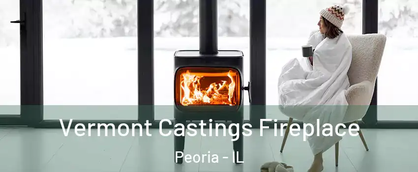  Vermont Castings Fireplace Peoria - IL