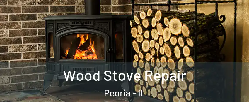  Wood Stove Repair Peoria - IL